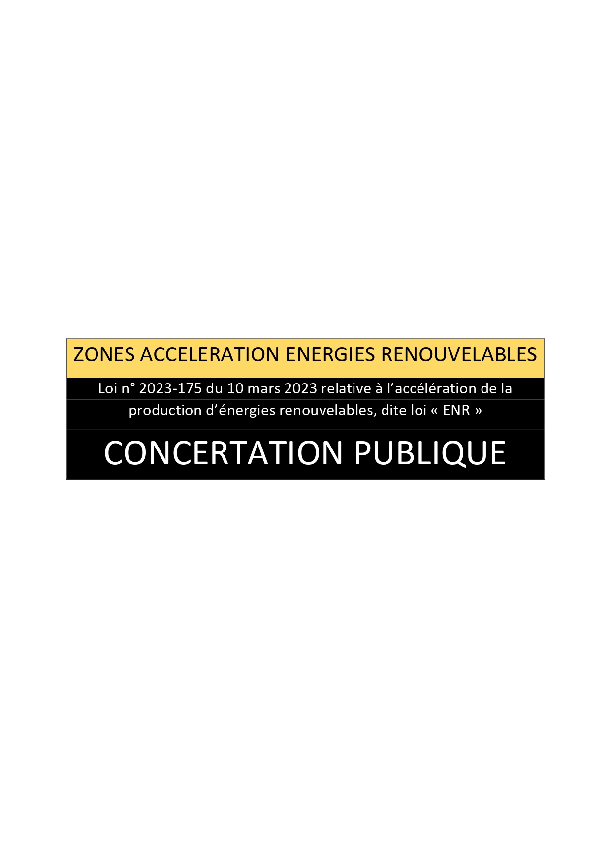 CONCERTATION PUBLIQUE- ZONES ACCELERATION ENERGIES RENOUVELABLES